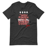 "You Finish The Cheat Code" - Signature Tee